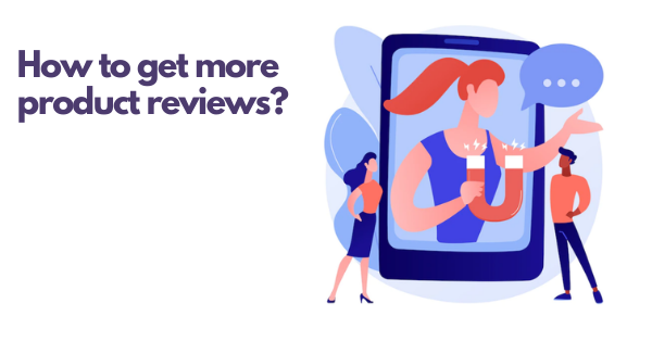 how to get more product reviews